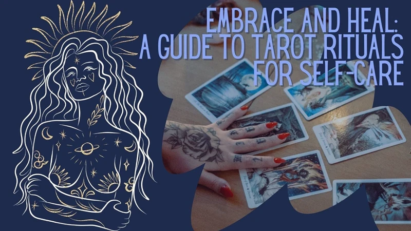 Exploring Tarot Rituals For Emotional Healing