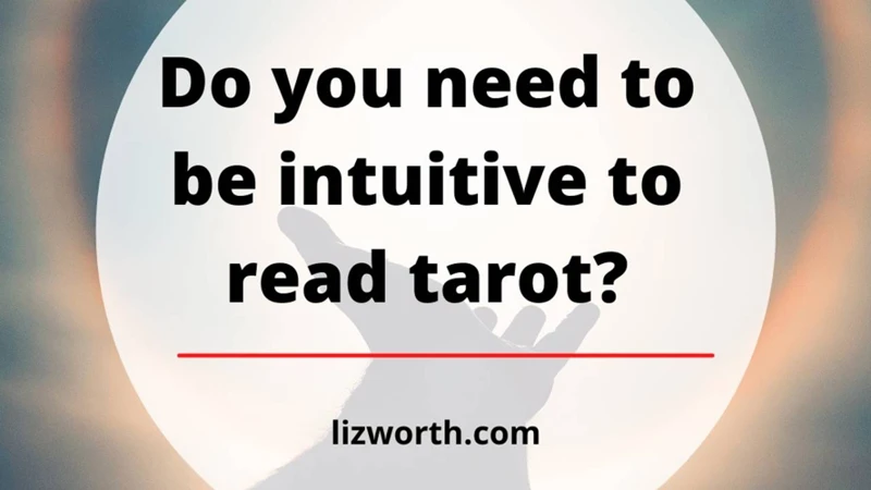 The Importance Of Developing Intuition In Tarot Reading